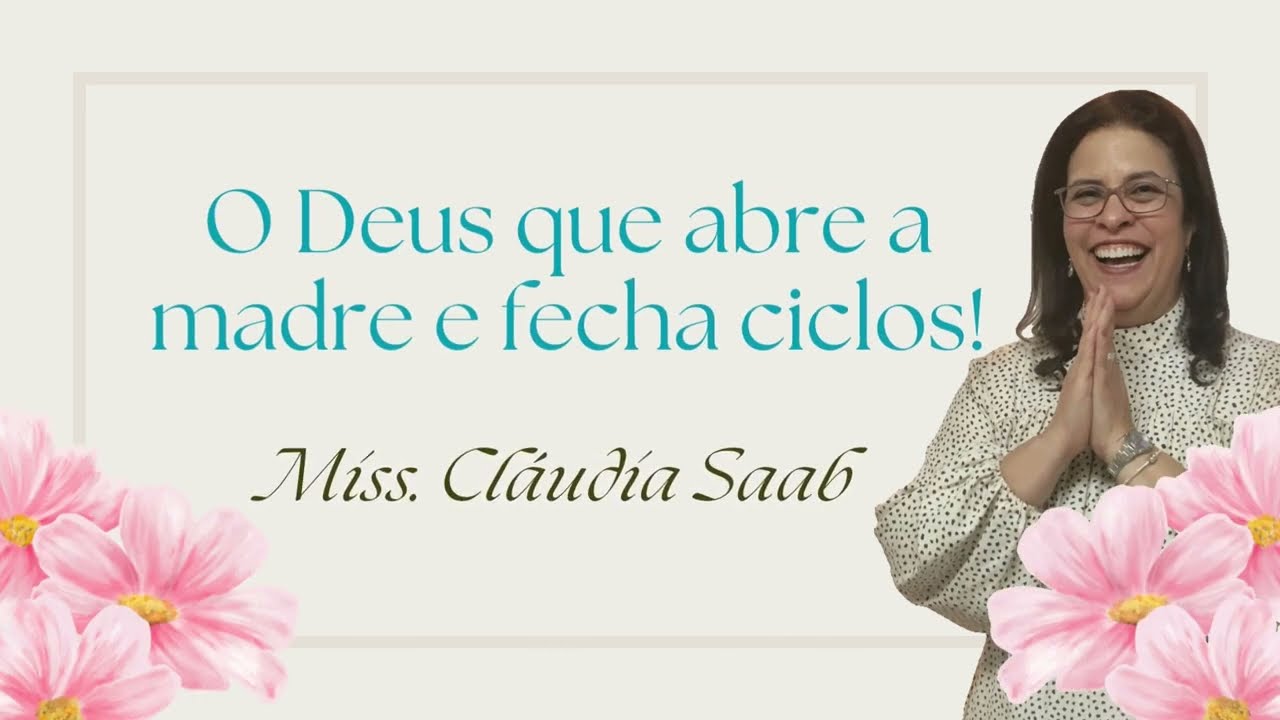 O Deus que abre a madre e fecha ciclos! - Cláudia Saab