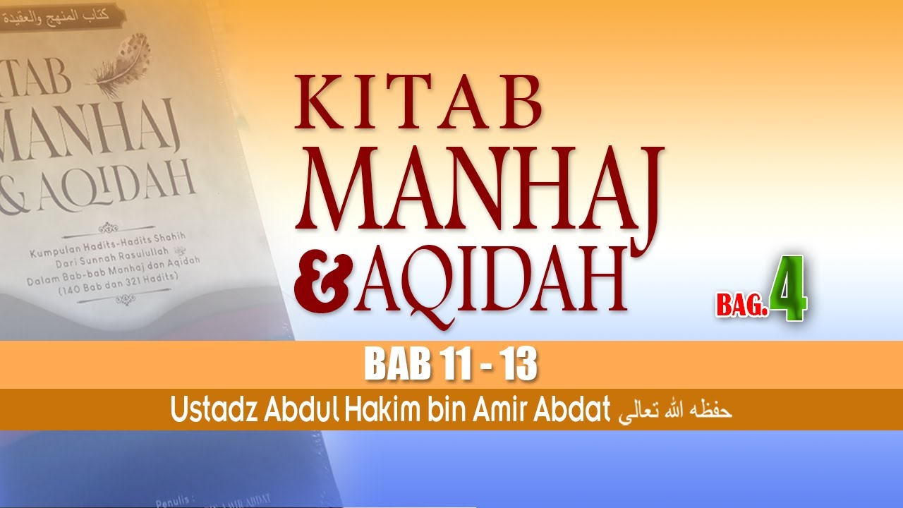 MANHAJ DAN AQIDAH BAGIAN 4 | USTADZ ABDUL HAKIM BIN AMIR ABDAT حفظه الله تعالى