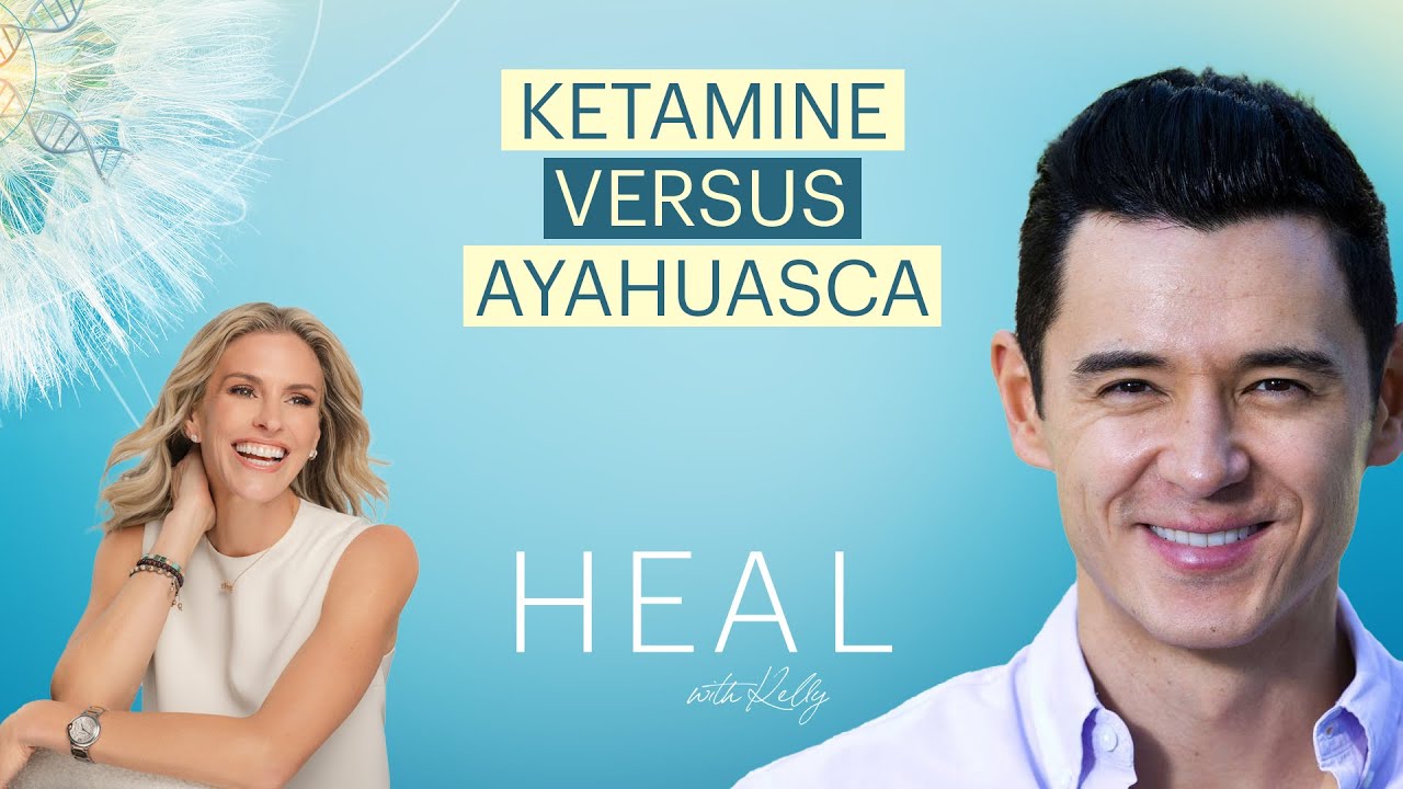 Dr. Mike Dow - Ketamine vs Ayahuasca For Healing Anxiety, Emotional Trauma & More (HEAL with Kelly)