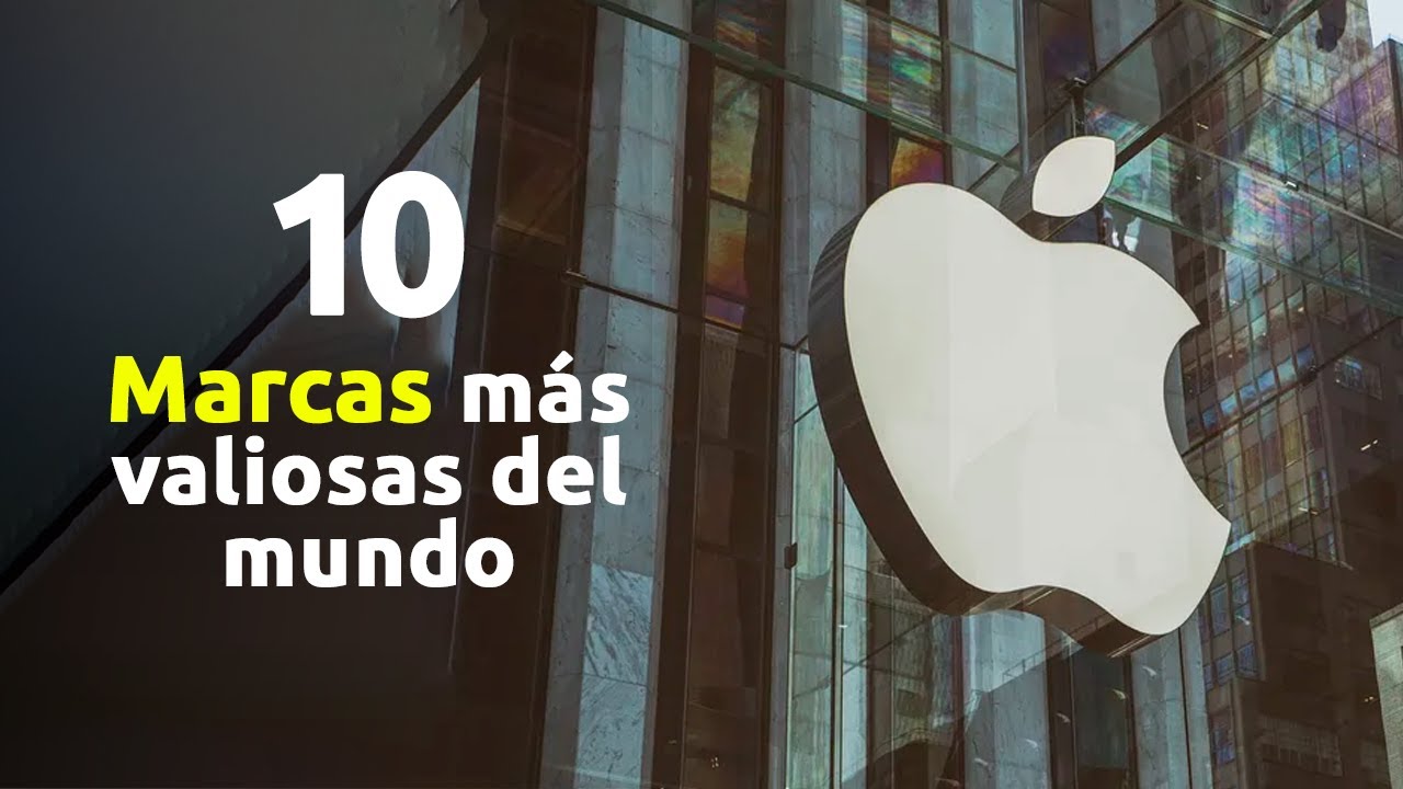 10 Marcas m&aacute;s valiosas del mundo