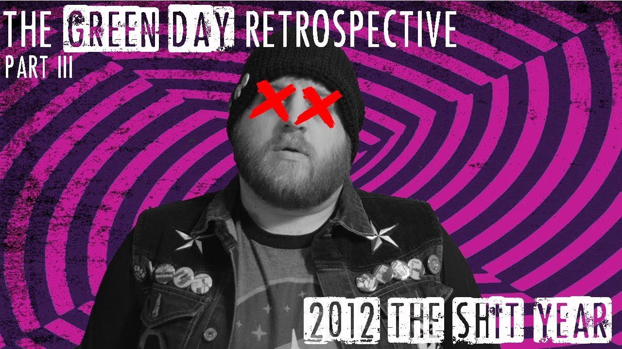 The Green Day Retrospective (Episode 3): 2012 - The Shit Year