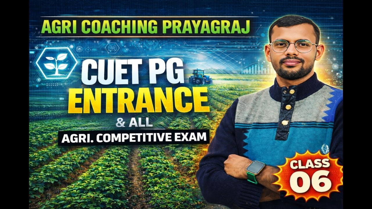 || CUET - PG (2026) !! CLASS-06 !! AGRI COACHING PRAYAGRAJ #agriculture #cuet ||