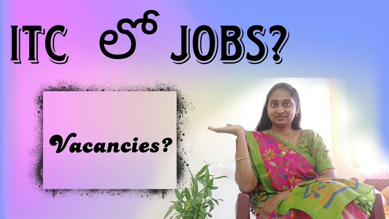 Jobs in ITC | ITC Bhadrachalam | Vacancies in ITC |