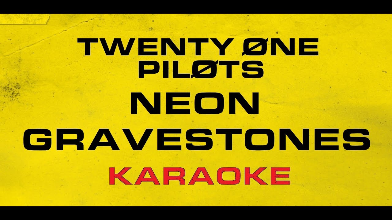 Twenty One Pilots - Neon Gravestones (Karaoke)