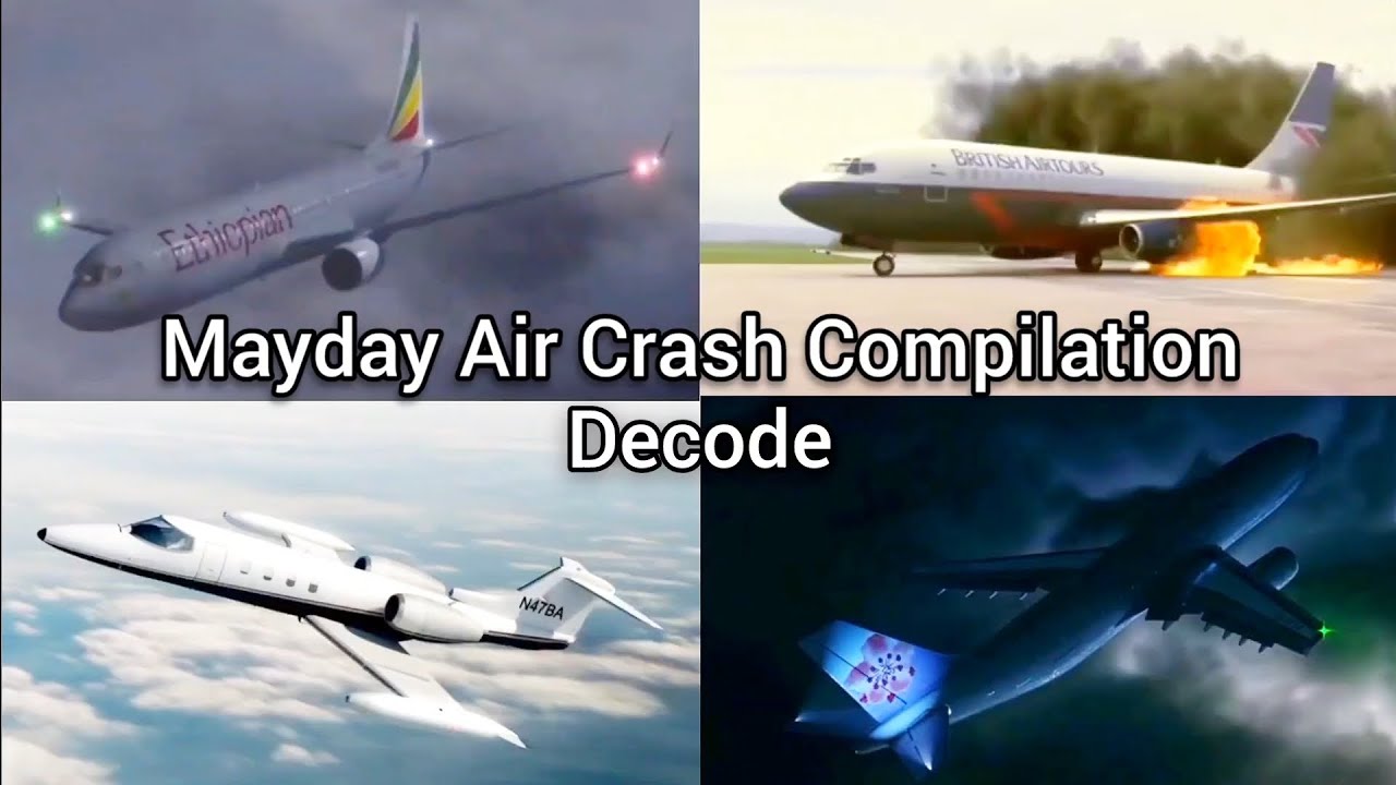 Mayday Air Crash Compilation | Decode