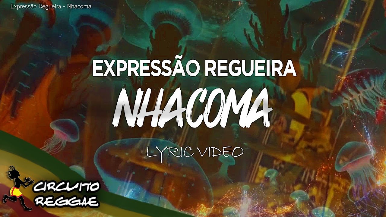 Express&atilde;o Regueira - Nhacoma (Lyric Video)