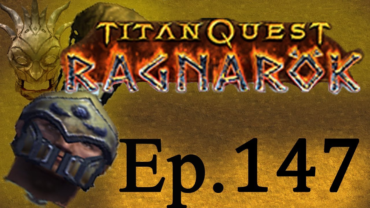 Ragnarok. Titan Quest Anniversary Edition Episode 147