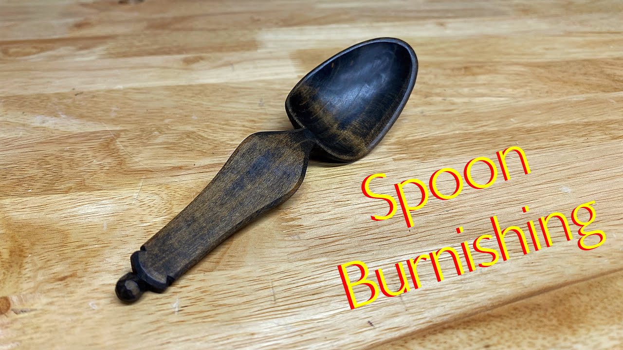 Spoon Burnishing