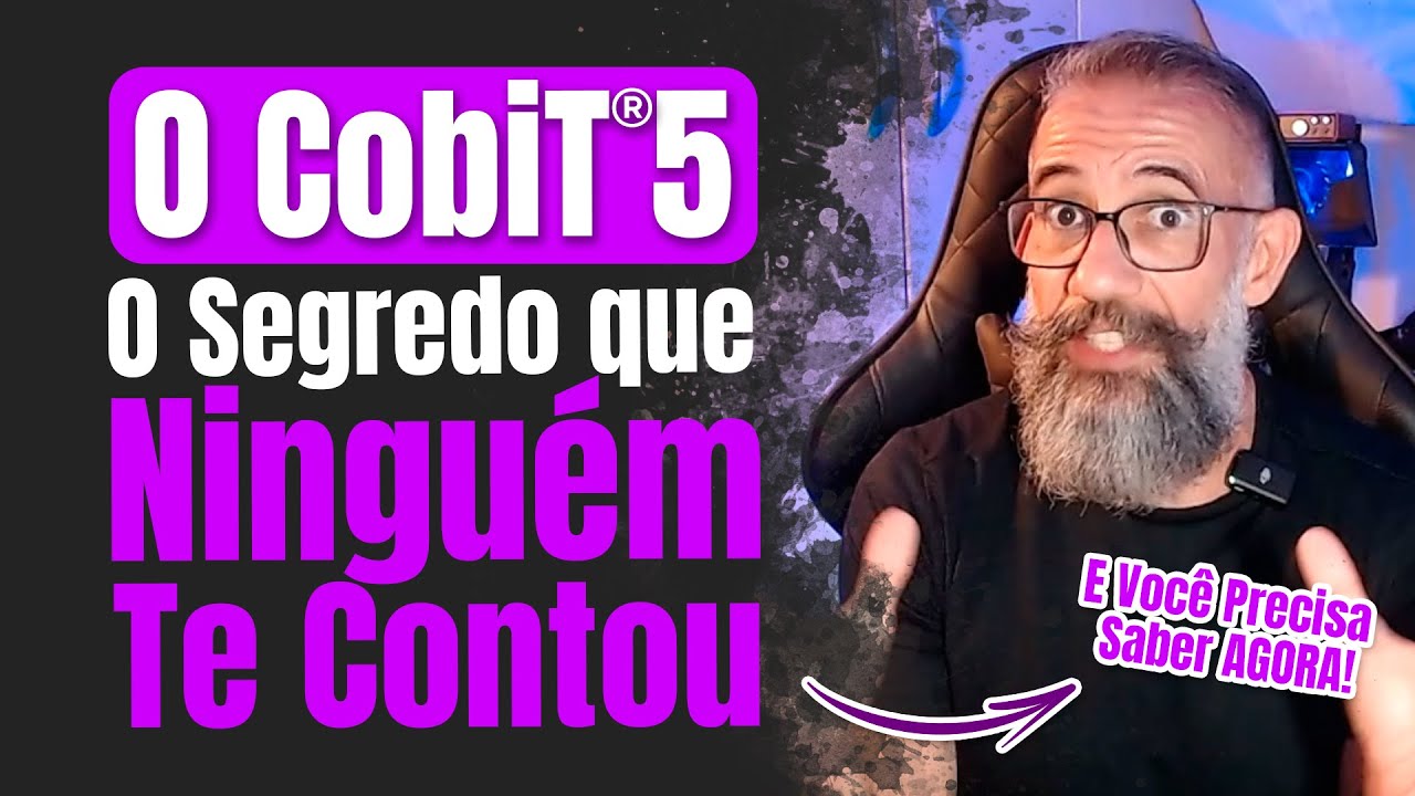 Você realmente entende por que o COBIT® 5 é tão essencial para a governança de TI?