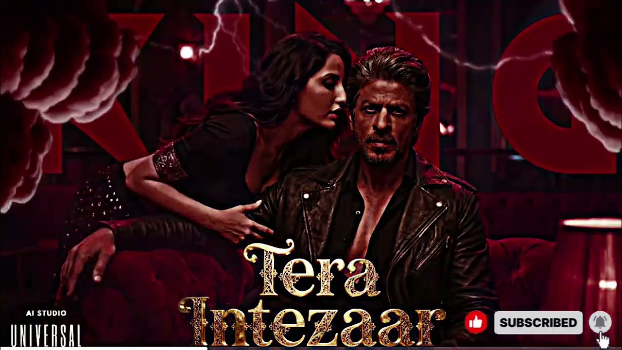 Tera Intezaar | King Movie | SRK | Nora Fatehi | Deepika Padukone
