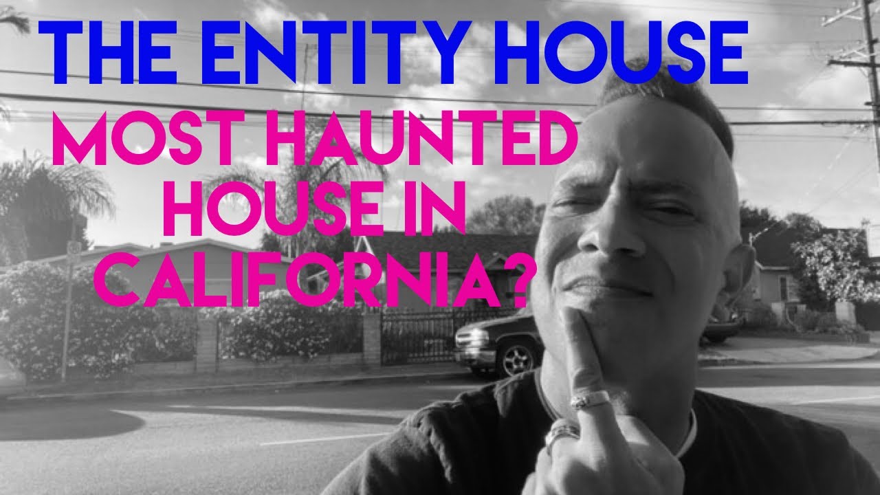 The Terrifying Real Life Entity House | Is This the Most Haunted Place in California?