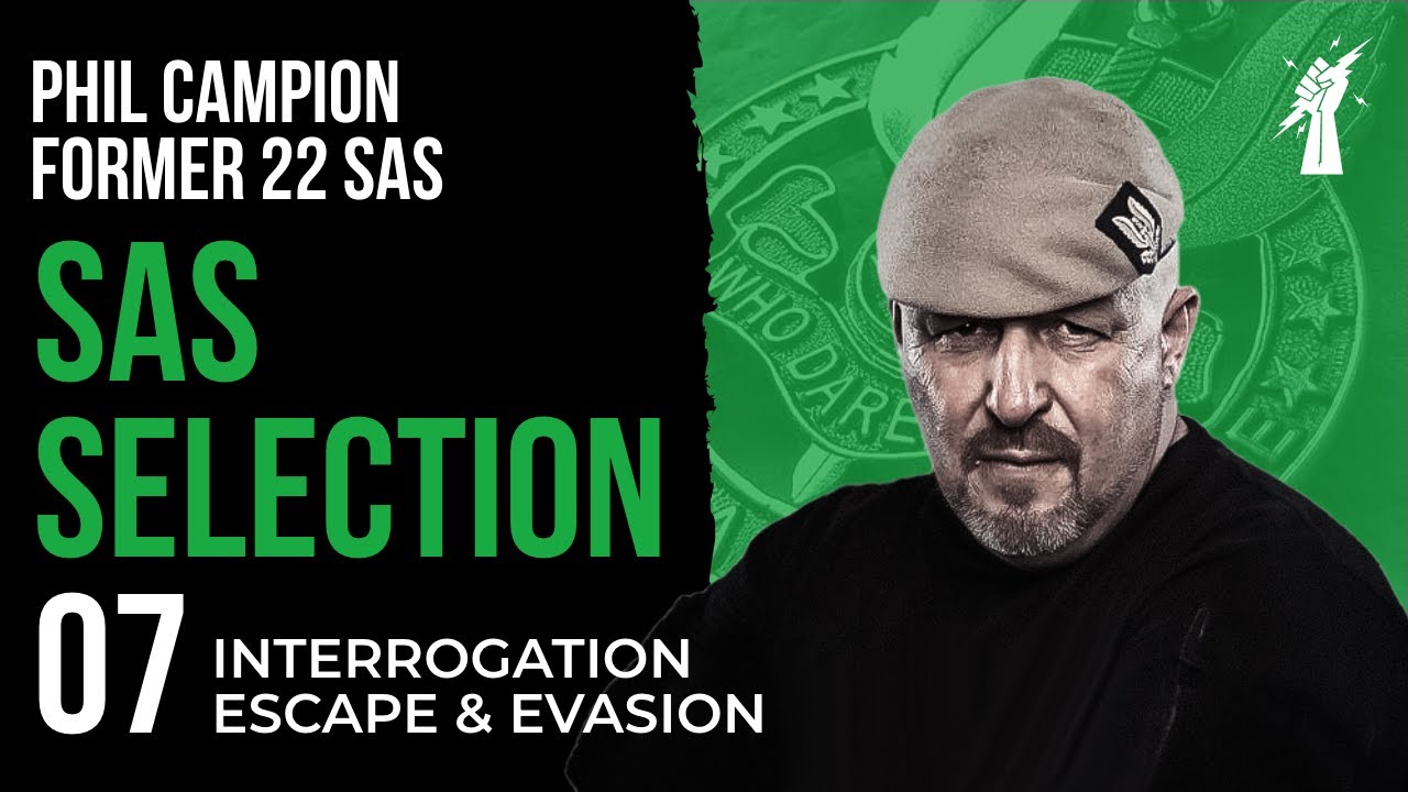 SAS SELECTION 07: &laquo;Допрос / Побег и уклонение&raquo; с Филом Кэмпионом, бывшим 22-м полком SAS