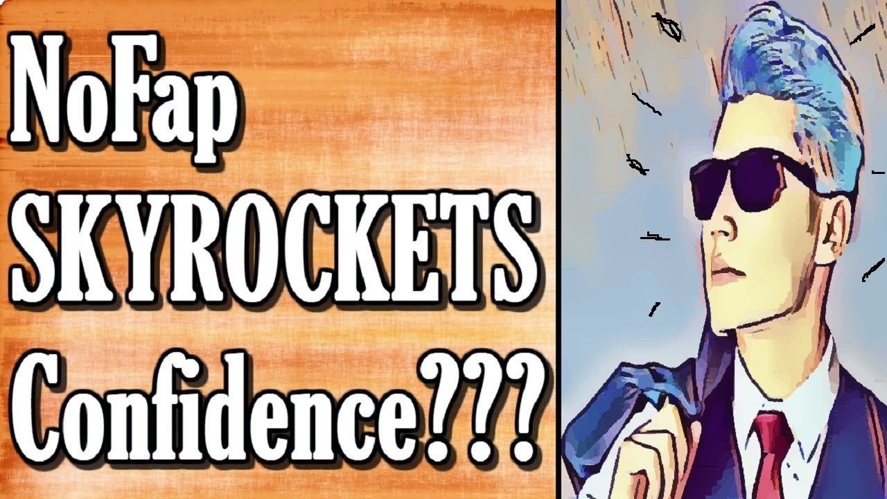 Does NoFap REALLY Increase Confidence?