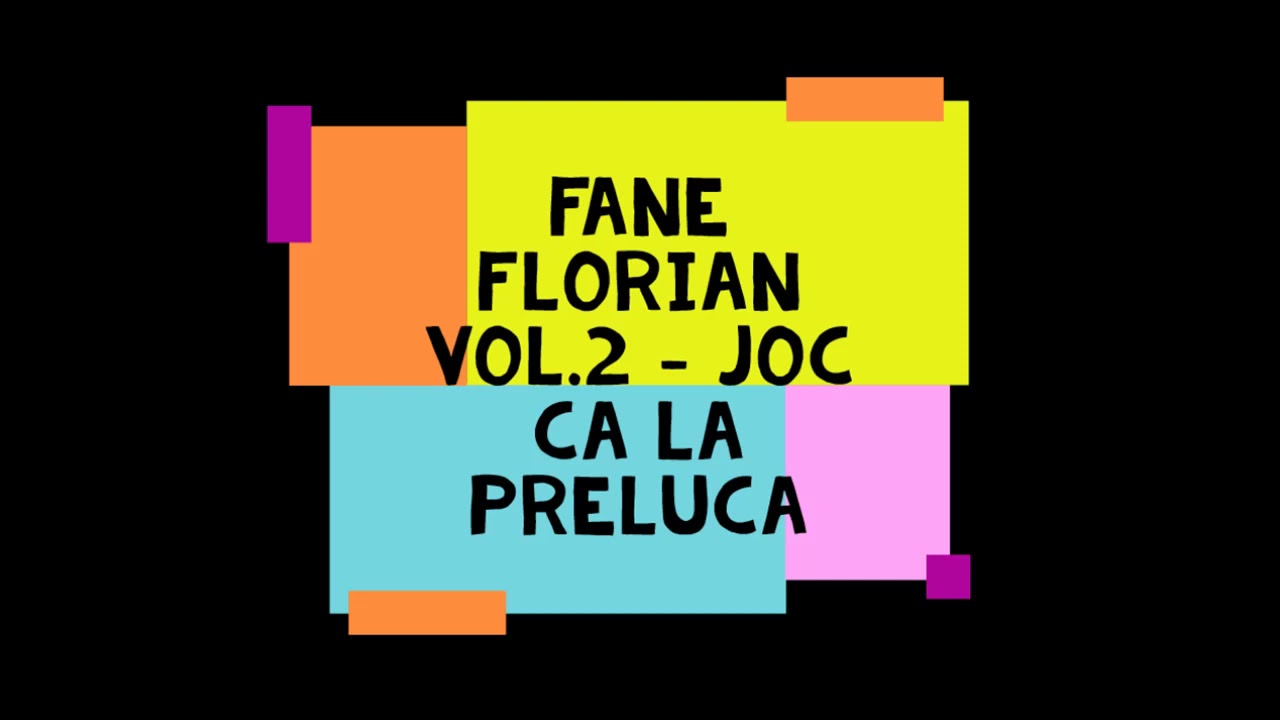 Fane Florian vol.2 - Joc ca la preluca