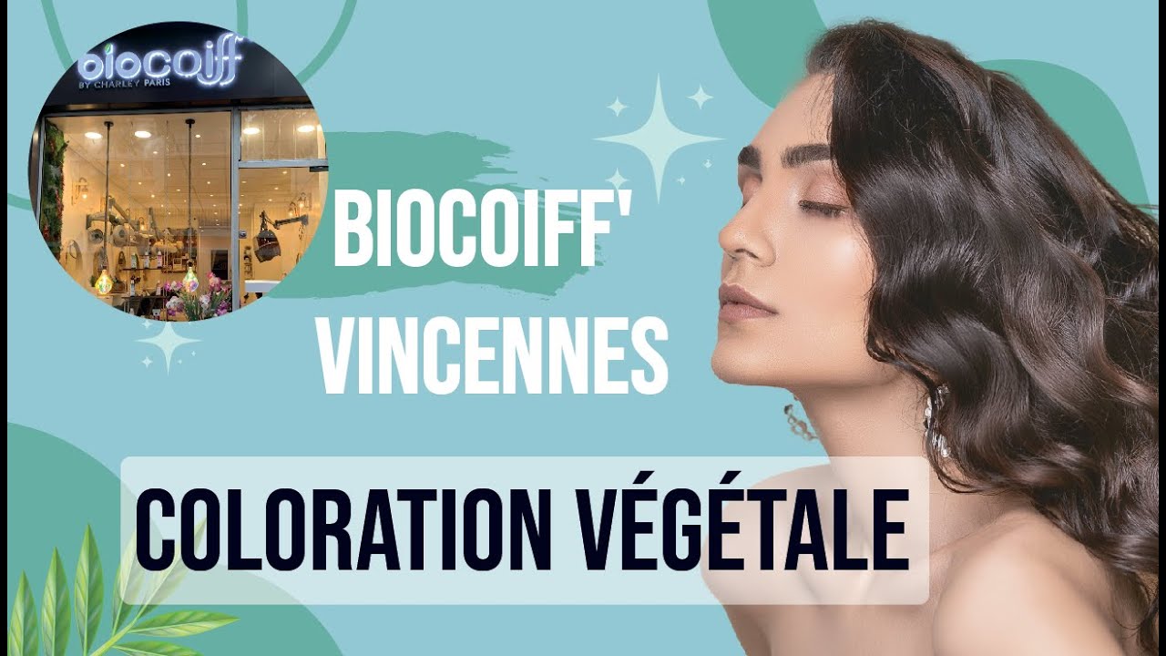 Ouverture Biocoiff Vincennes | Colorations 100% V&eacute;g&eacute;tales et BIO