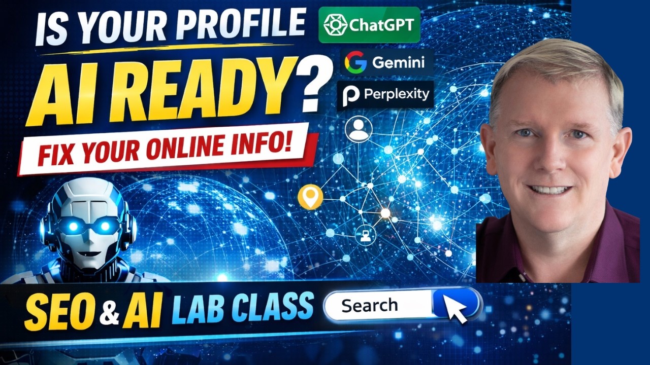 SEO/AI Lab Class - Optimizing Your Online Profiles for AI Search