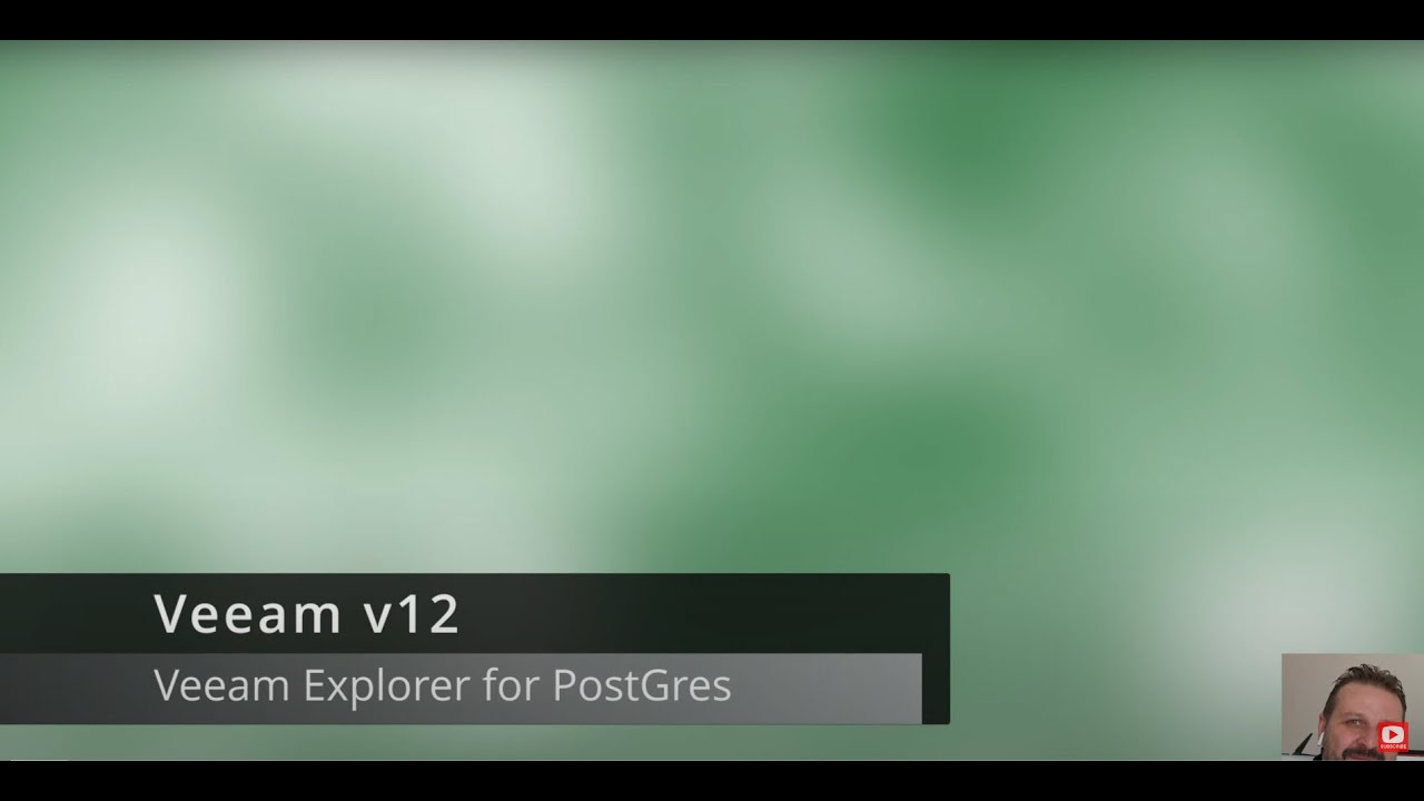 V12: Veeam Explorer for Postgres: Hands-on Postgres Demo kurulumu, yedekleme/kurtarma süreçleri