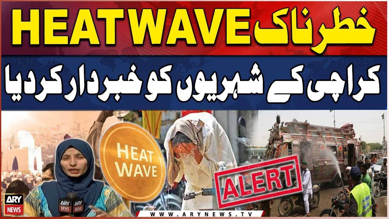 Karachi Heat Wave Alert - Pakistan Weather Updates