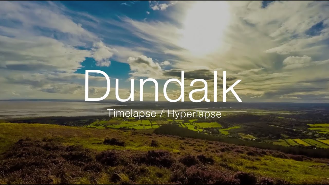 Dundalk Timelapse/Hyperlapse - GoPro