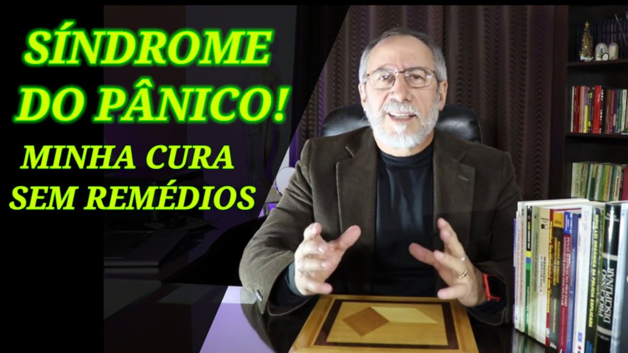 Veja como venci a Síndrome do Pânico sem Medicamentos!