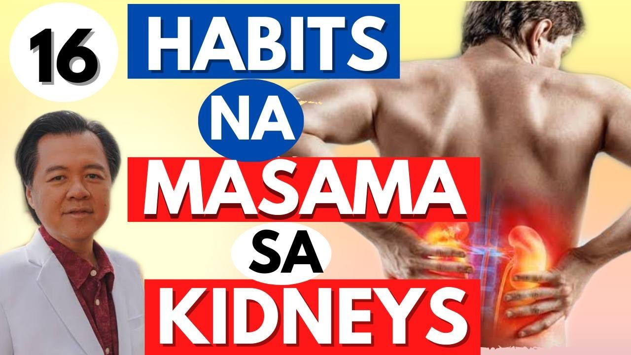16 Habits Na Masama sa Kidneys. Pero Di Mo Alam. - By Doc Willie Ong (Internist and Cardiologist)