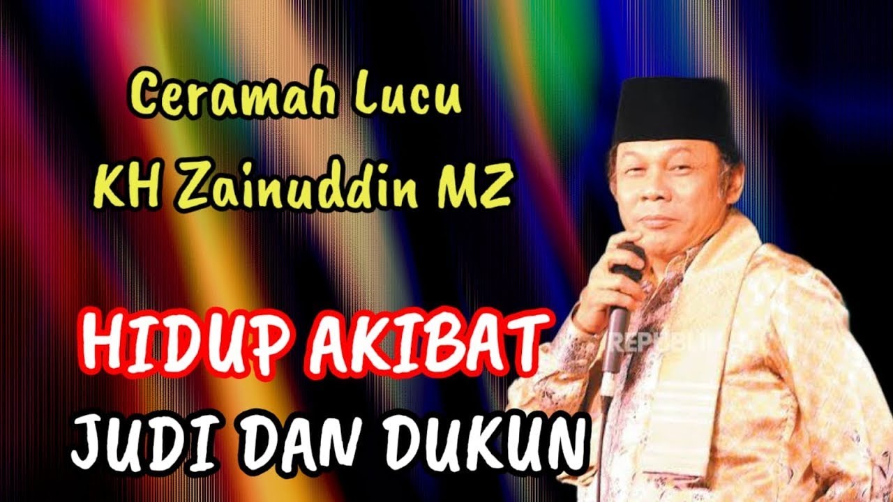HIDUP AKIBAT JUDI DAN DUKUN || KH ZAINUDDIN MZ