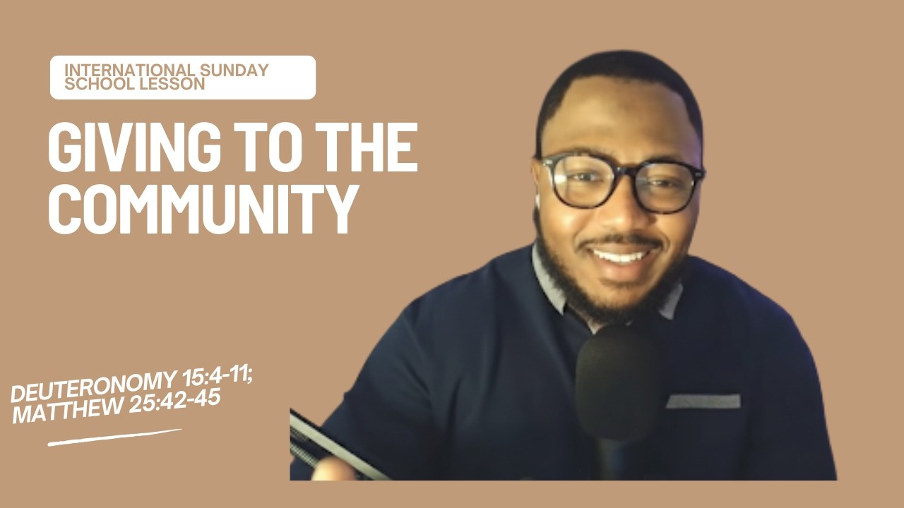 Sunday School | Giving To The Community | Deuteronomy 15:4-11 | Matthew 25:42-45