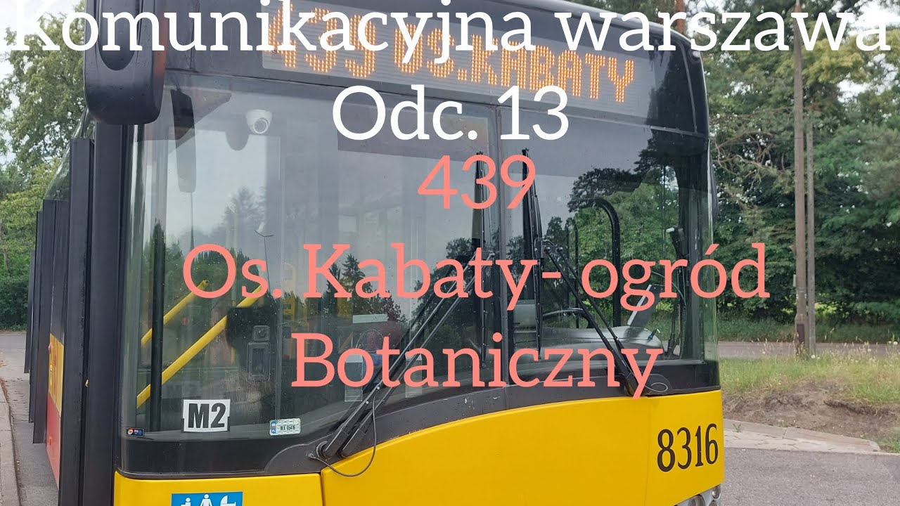 439 Os. kabaty- Ogród botaniczny. Solaris urbino 18 III 8316 MZA warszawa. KW Odc. 13