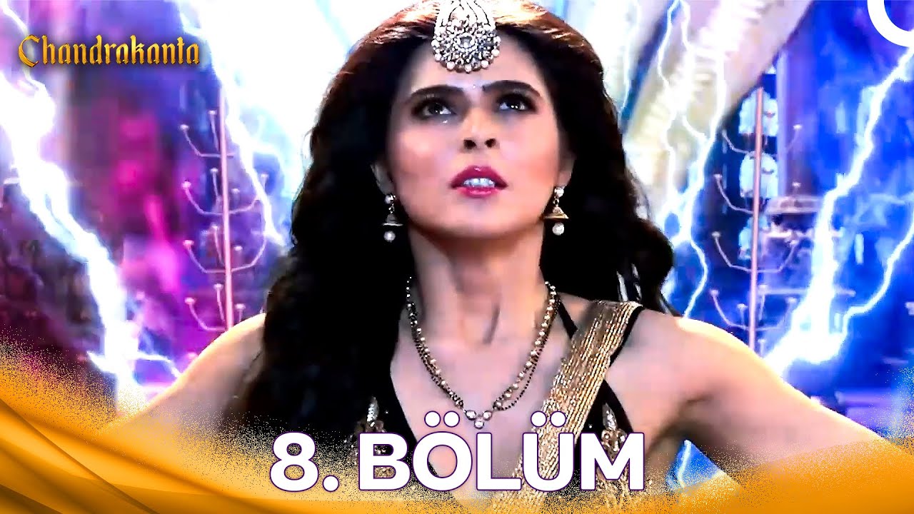 Chandrakanta 8. B&ouml;l&uuml;m (T&uuml;rk&ccedil;e Dublaj)