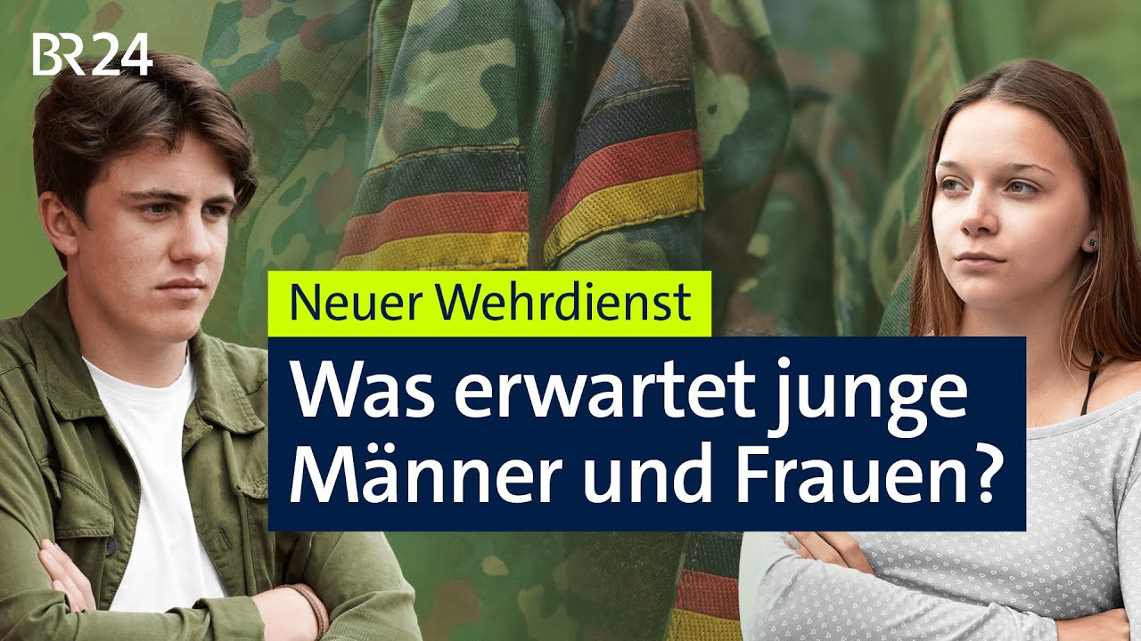 Neuer Wehrdienst - Was erwartet junge Männer und Frauen? | BR24live