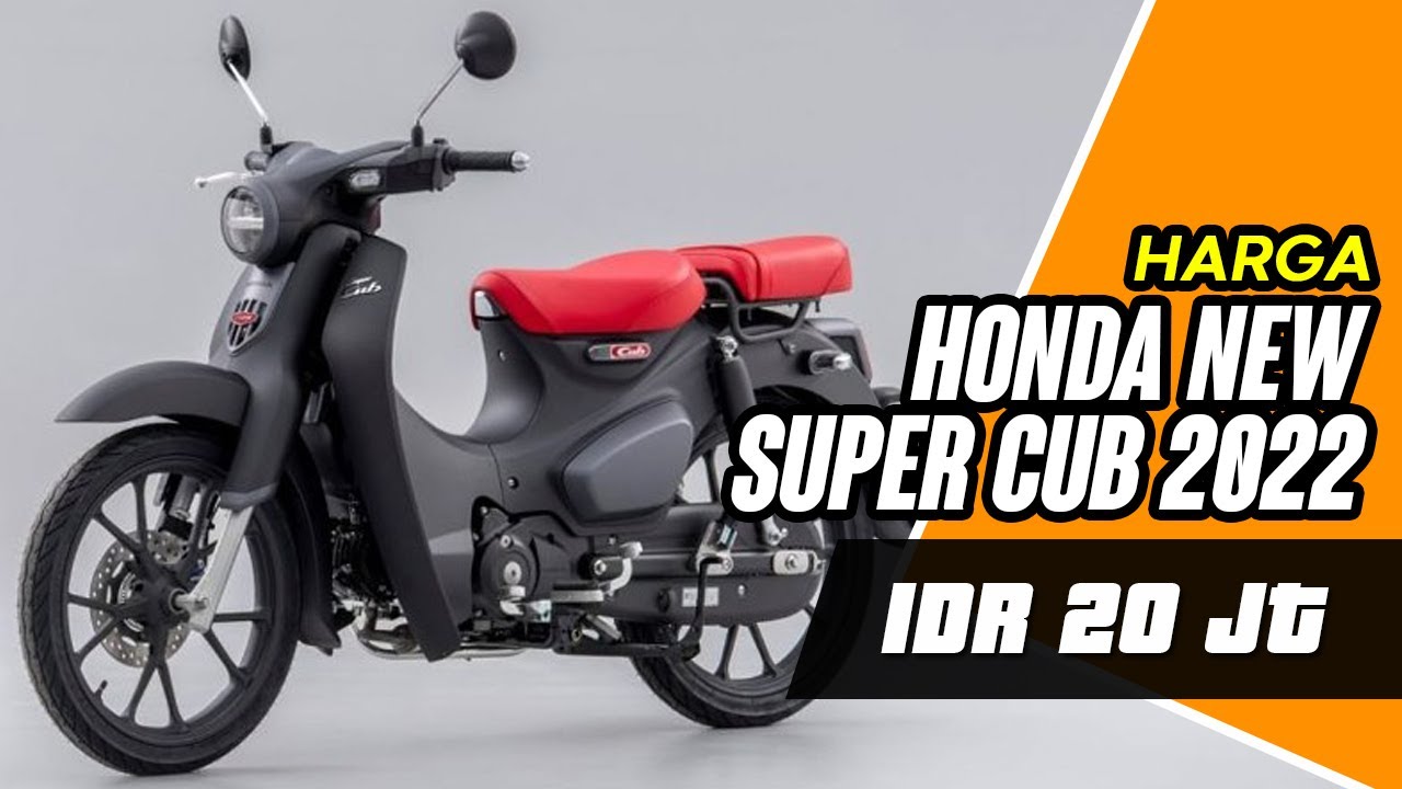Harga Motor Honda New Super Cub 2022 Dibandrol Rp 20 Jutaan