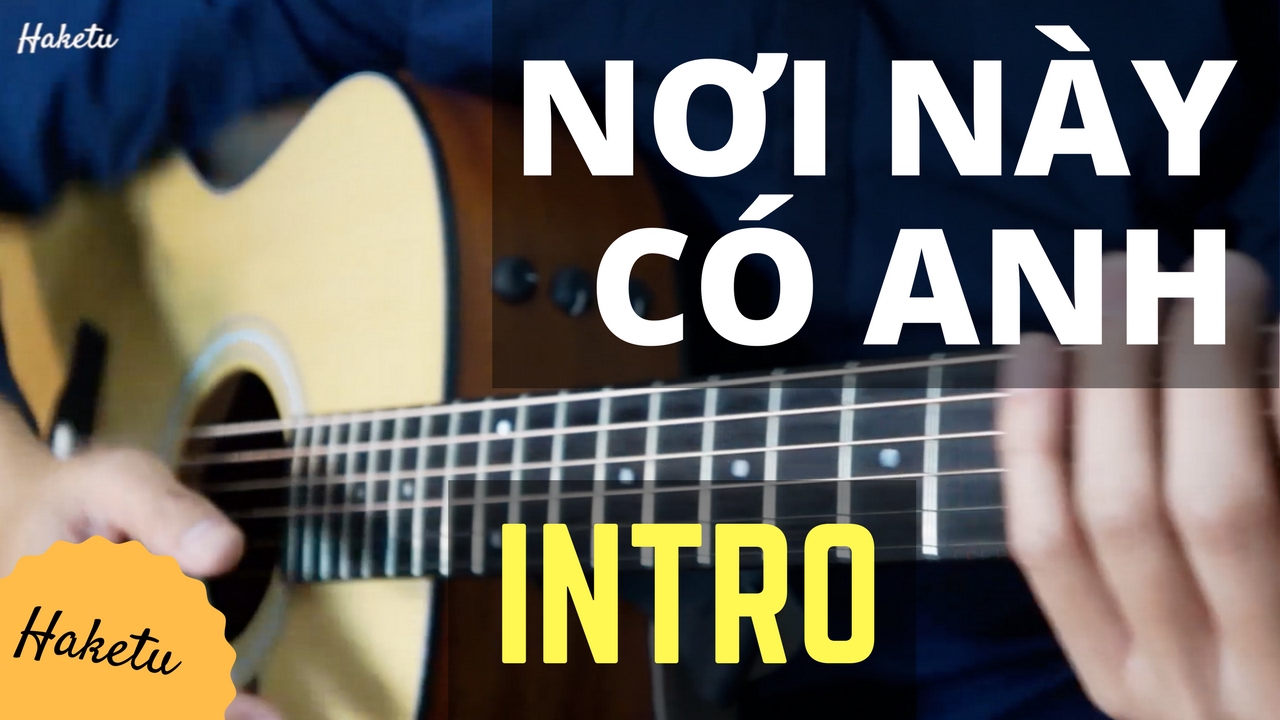 NƠI NÀY CÓ ANH (Sơn Tùng MTP) - Hướng dẫn Guitar Intro