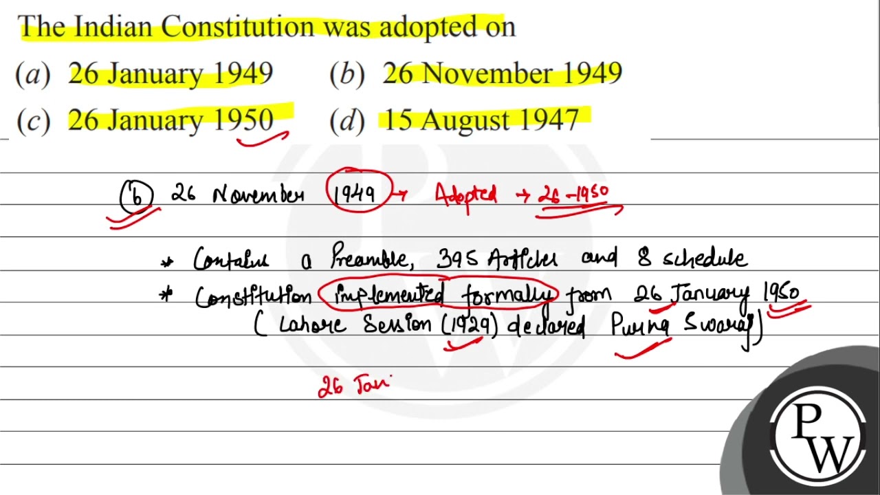The Indian Constitution was adopted on (a) 26 January 1949 (b) 26 N...