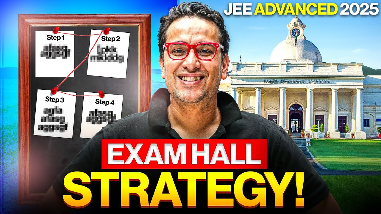 EXAM HALL Strategy for JEE Advanced 2025🔥