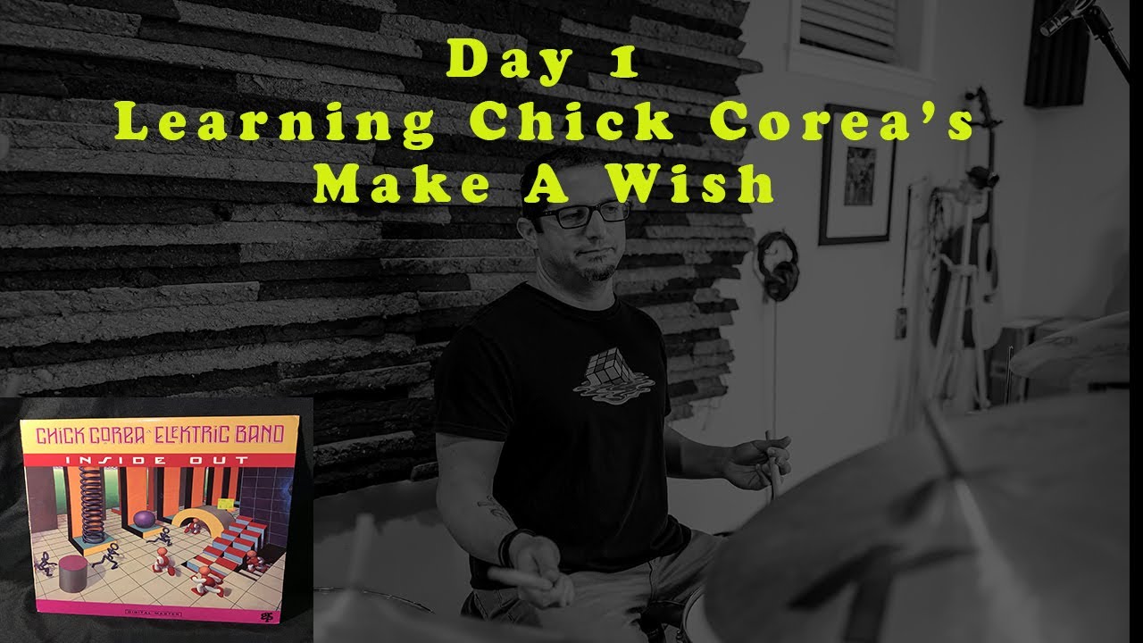 Learning Chick Corea Make a Wish Day 1