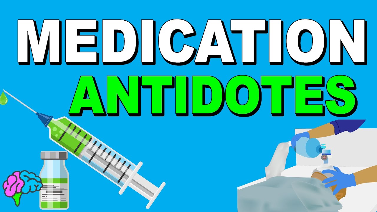 Medication Antidotes and Reversal Agents Explained CLEARLY!