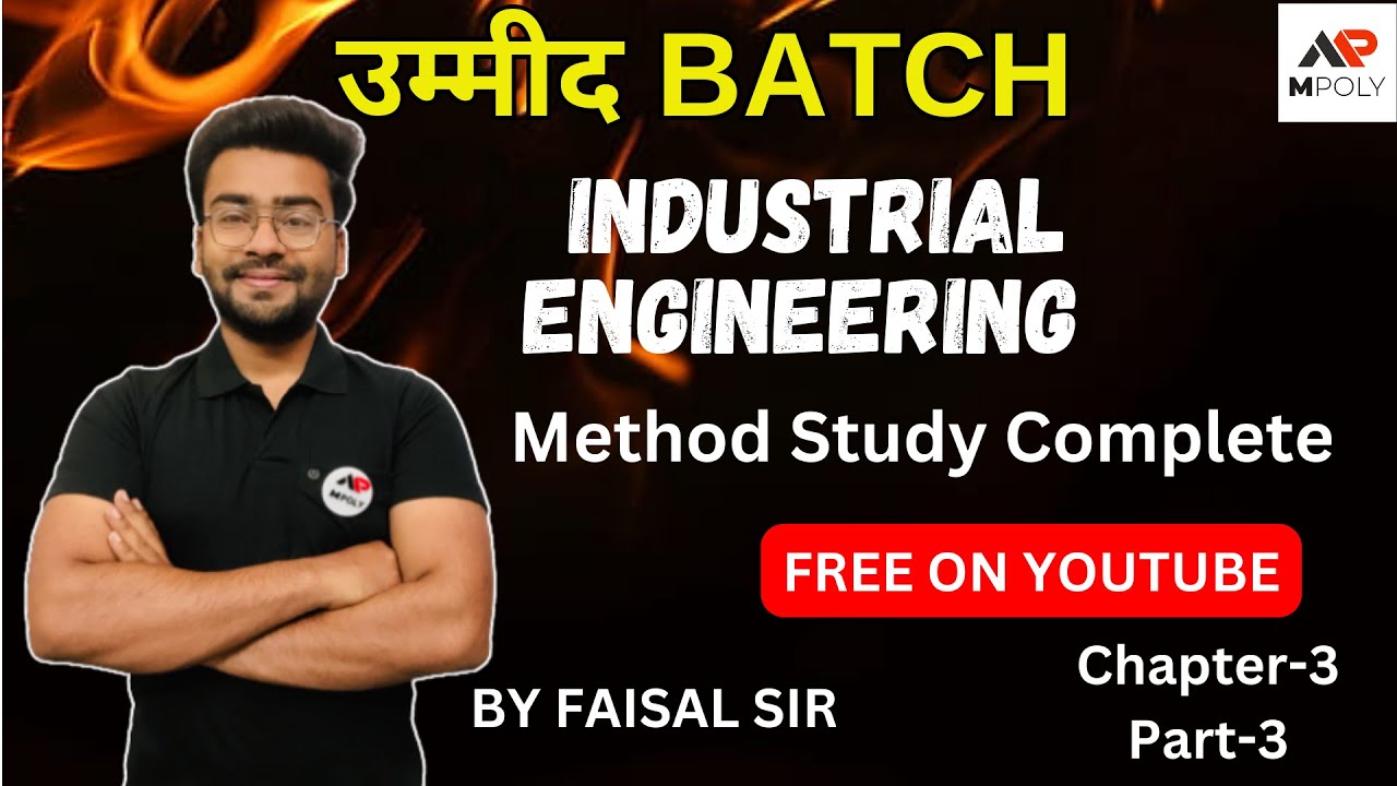 Method Study Part 3 | Industrial Engineering Method study | By Faisal Sir