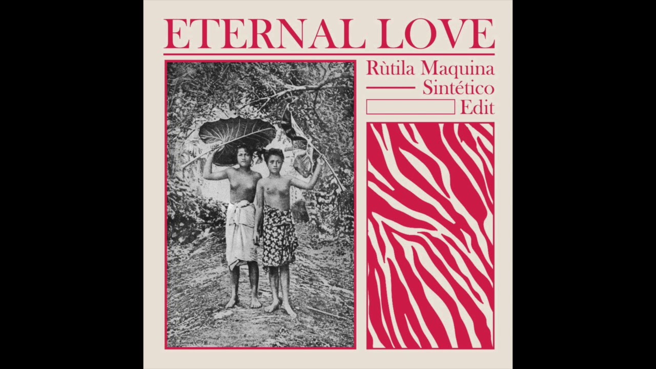 Rùtila Maquina - Sintético (Eternal Love Edit)