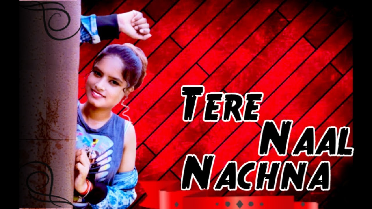 Tere Naal Nachna | Nawabzaade | Dance Cover by VERSHA VERMA #vershaverma02