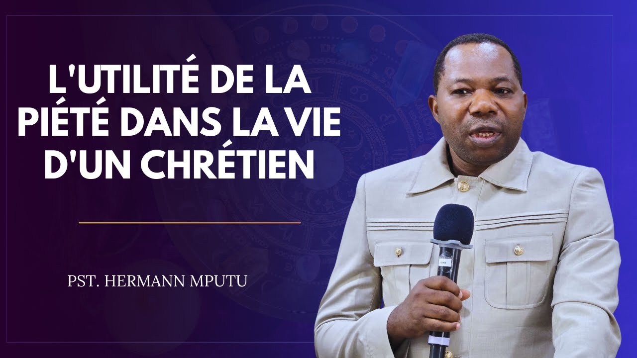 L'UTILITÉ DE LA PIÉTÉ DANS LA VIE D'UN CHRÉTIEN - PST. HERMANN MPUTU - Culte Du Dimanche, 18|01|2026