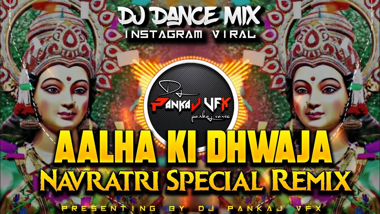 Aalha_Ki_Dhwaja_Dj_Raja_X_Dj_Rahul_DanceMix DJ PANKAJ VFX #navratri #dj #navratrispecial #viralsong
