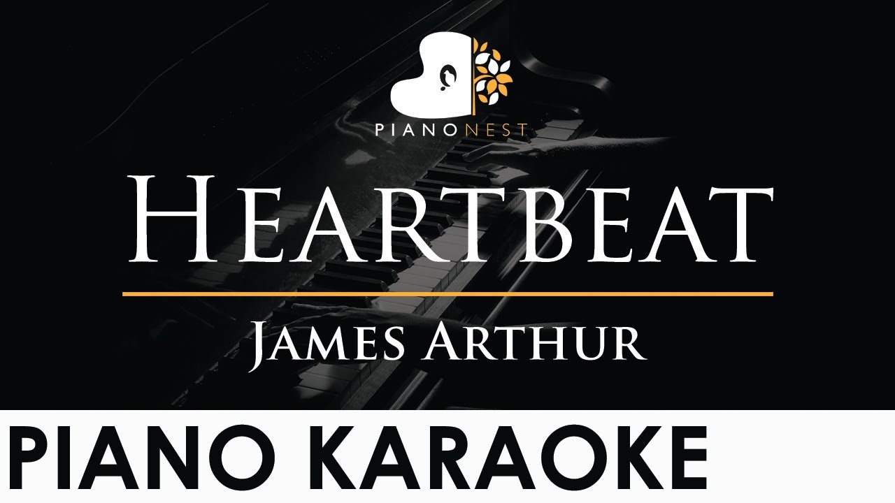 James Arthur - Heartbeat - Piano Karaoke Instrumental Cover with Lyrics