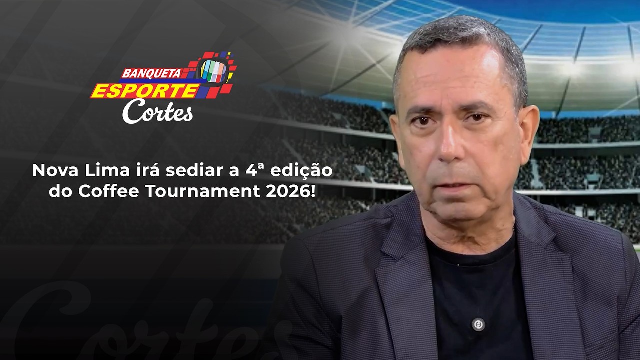 ✂ CORTES - BANQUETA ESPORTE - Nova Lima irá sediar a 4ª edição do Coffee Tournament 2026!