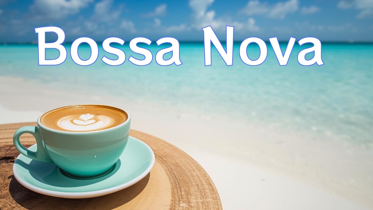 Morning Seaside Bossa Nova – Cafe Vibes for Work & Focus