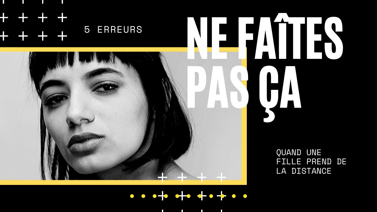 5 erreurs que les hommes font quand une fille prend ses distances, quand elle perd de l'intérêt