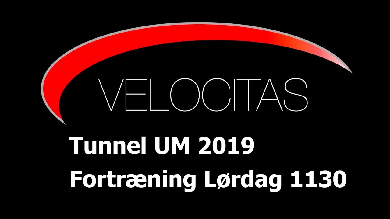 Tunnel UM 2019 - Velocitast Fortr&aelig;ning - L&oslash;rdag 1130