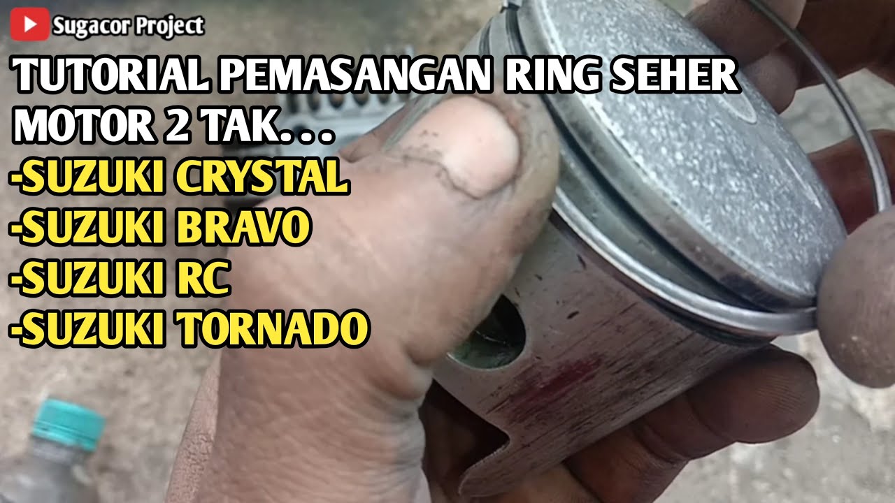Cara Pasang Ring Piston motor 2 tak (Suzuki crystal,Bravo,Tornado,Rc 100)