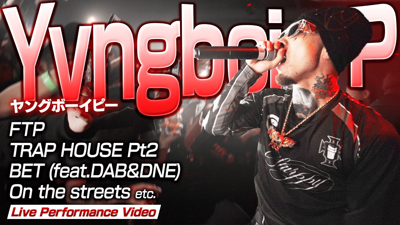 Yvngboi P - BET (feat. DAB＆DNE), TRAP HOUSE Pt2, FTP +more 【Live Performance Video】
