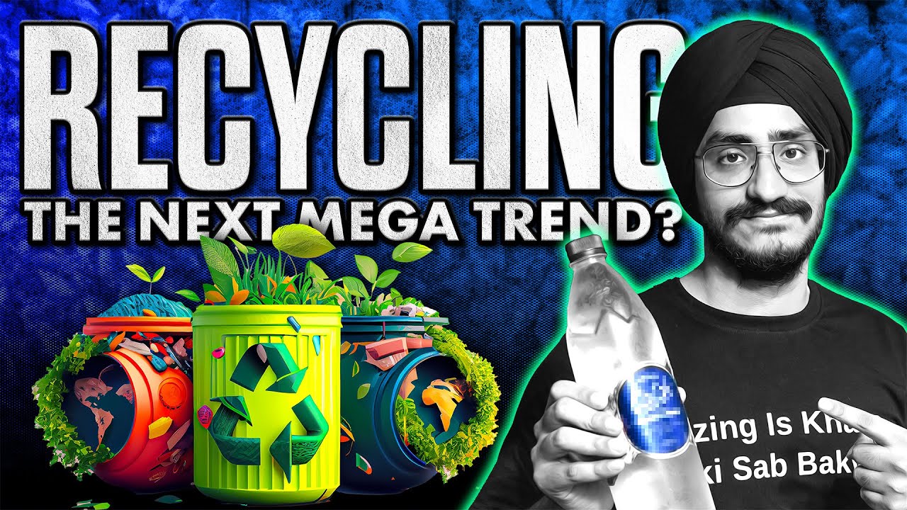 Will Recycling be the Next Mega Trend?? ♻