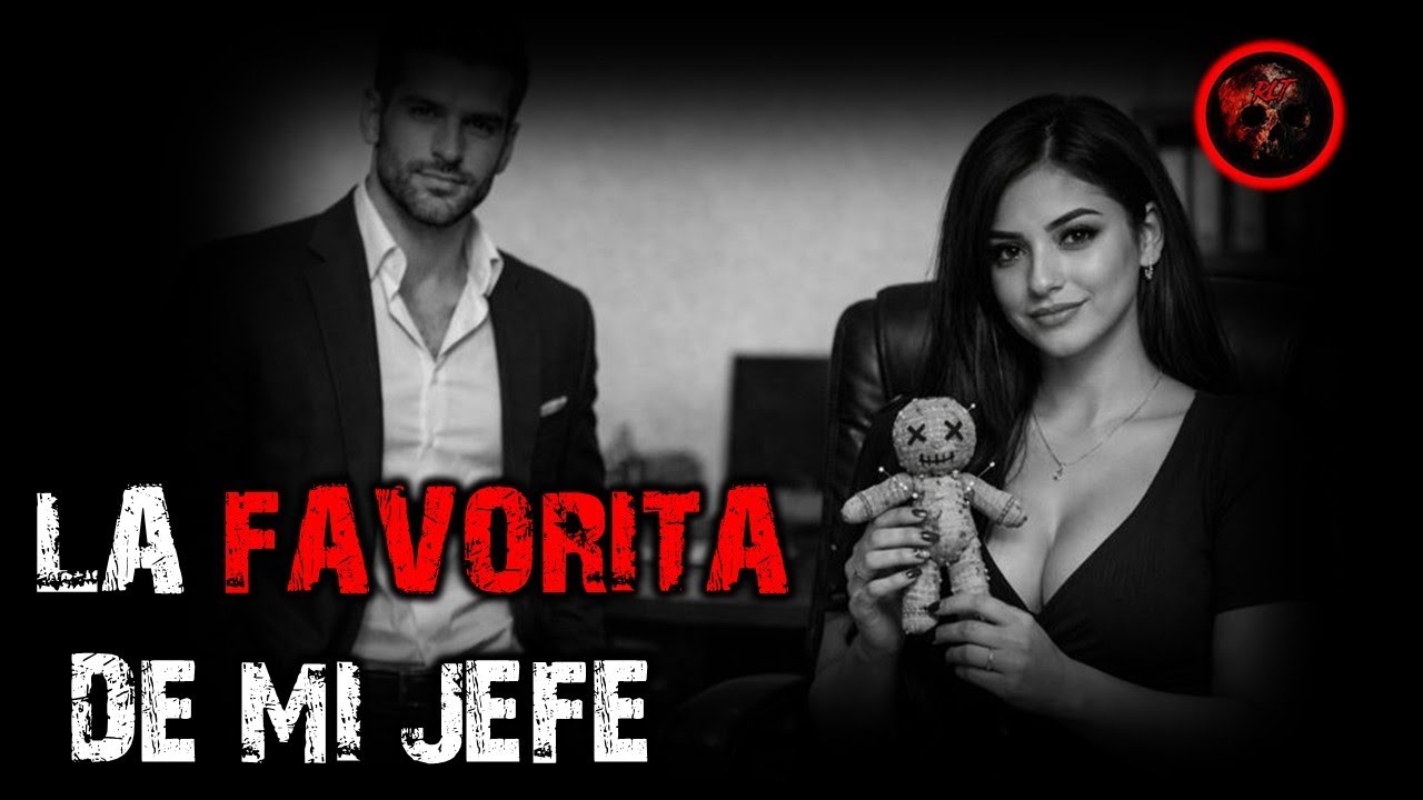 LA FAVORITA DEL JEFE | RELATOS DE BRUJERIA | RELATOS Y LEYENDAS DE TERROR